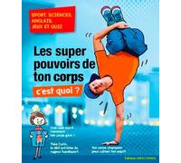 Les Super Pouvoirs De Ton Corps, C'est Quoi ?