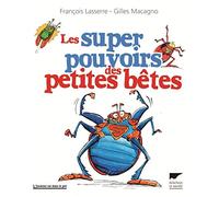 Les Super pouvoirs des petites bêtes