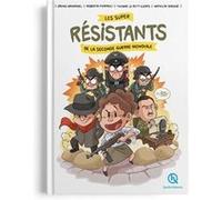 Les super résistants de la Seconde Guerre mondiale Bruno Wennagel (Illustration), Roberta Pierpaoli (Illustration), Thomas Le Petit-Corps (Auteur)