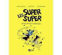 Les Super Super, Tome 08: Sens dessus dessous