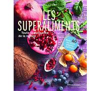 Les superaliments - Toute la puissance de la nature