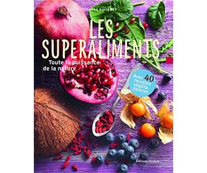 Les superaliments - Toute la puissance de la nature