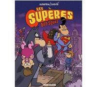 Les Supères - Tome 01 - Dad Squad Jorge Bernstein (Auteur), Thibaut Soulcié (Dessinateur)