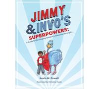 Les superpouvoirs de Jimmy & Invo : un guide pour développer les forces du caractère des enfants