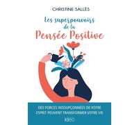 Les superpouvoirs de la Pensée Positive Des forces insoupçonnées de votre esprit peuvent transformer votre vie - Christine Salles - Ideo Eds - broché - Guide