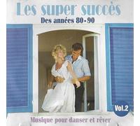 Les Supers Succès Des Années 80-90 Vol. 2 - Versions Instrumentales - Musique Pour Danser Et Rêver