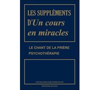 Les suppléments d'Un cours en miracles - Le chant de la prière - Psychothérapie