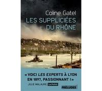 Les Suppliciées du Rhône Coline Gatel (Auteur)