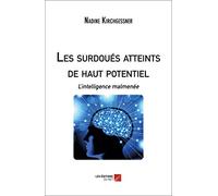 Les surdoués atteints de haut potentiel: L’intelligence malmenée
