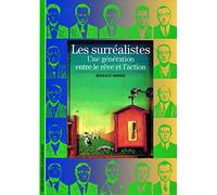Les Surréalistes : Une génération entre le rêve et l'action