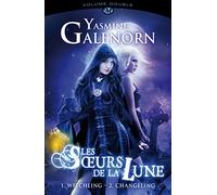 Yasmine Galenorn – Les Sœurs de la lune intégrale 1 et 2 – Bragelonne – Broché