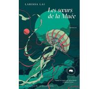 Les sœurs de la Muée - Larissa Lai - Le Quartanier - broché - Roman