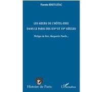 Les sœurs de l'Hôtel-Dieu dans le Paris des XIVe et XVe siècles Pierrette Binet-Letac (Auteur)