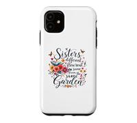 Les sœurs sont des Fleurs différentes du même Jardin Qui se Correspondent Coque pour iPhone 11