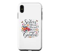 Les sœurs sont des Fleurs différentes du même Jardin Qui se Correspondent Coque pour iPhone XS Max