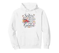 Les sœurs sont des Fleurs différentes du même Jardin Qui se Correspondent Sweat à Capuche