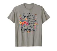Les sœurs sont des Fleurs différentes du même Jardin Qui se Correspondent T-Shirt