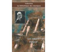 Les sœurs Vatard - Joris-Karl Huysmans - Collection La bibliothèque des classiques - Éditions Ararauna: Texte intégral