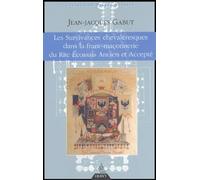 Les Survivances chevaleresques dans la franc-maço nnerie du Rite Ecossais Ancien et Accepté