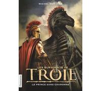 Les Survivants De Troie - Tome 1 - Le Prince Sans Couronne