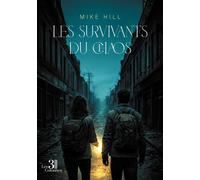 Les survivants du chaos - Mike Hill - Trois Colonnes - broché - Roman