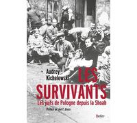 Les Survivants - Les Juifs De Pologne Depuis La Shoah