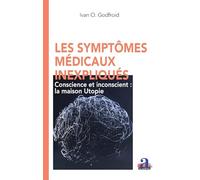 Les symptômes médicaux inexpliqués: Conscience et inconscient : la maison Utopie