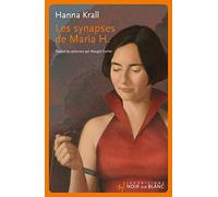 Les synapses de Maria H.: SUIVI DE FRAGMENTS