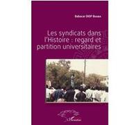 Les syndicats dans l'Histoire : regard et partition universitaires - Babacar Diop Buuba - L'harmattan - broché - Essai