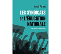 Les syndicats de l'Éducation nationale Des acteurs en mutation - Ismaïl Ferhat - Puf - broché - Essai