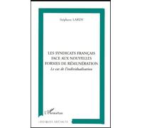 Les Syndicats Francais Face Aux Nouvelles Formes De Remuneration - Le Cas De L'individualisation
