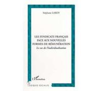 Les Syndicats Français Face Aux Nouvelles Formes De Rémunération - Le Cas De L'individualisation