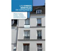 Les syndics bénévoles en copropriété: Maîtriser les aspects juridiques, comptables, financiers… et satisfaire les obligations d’hygiène et de sécurité d’une copropriété