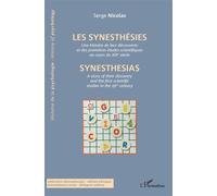 Les synesthésies Une histoire de leur découverte et des premières études scientifiques au cours du XIXe siècle - Serge Nicolas - L'harmattan - broché - Essai