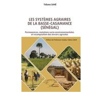 Tidiane Sané – Les systèmes agraires de Basse-Casamance (Sénégal) – Broché