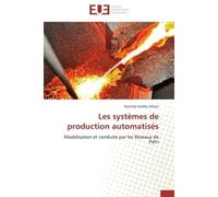Les systèmes de production automatisés - Hadiby-Ghoul-R - Universitaires Europeennes - broché - Etude
