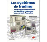 Les systèmes de trading... et quelques controverses sur l'analyse technique des marchés financiers