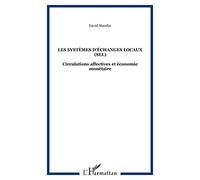 Les systèmes d'échanges locaux (SEL) – Circulations affectives et économie monétaire – L'Harmattan