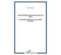 Les systèmes d'échanges locaux (SEL) – Circulations affectives et économie monétaire – L'Harmattan