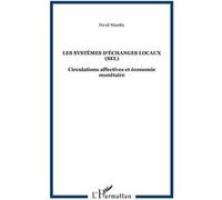 Les systèmes d'échanges locaux (SEL) – Circulations affectives et économie monétaire – L'Harmattan