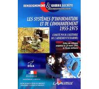 Les systèmes d'information et de commandement 1955-1975 : Actes du colloque organisé le 29 mars 2001 à l'Ecole militaire