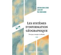 Les systèmes d'information géographique - 2e éd.: Principes, concepts et méthodes