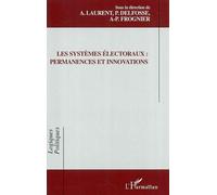 Les systèmes électoraux Permanences et innovations - A. Laurent - L'harmattan - broché - Essai