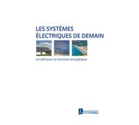 Collectif – Les systèmes électriques de demain – Un défi pour la transition énergétique – Broché