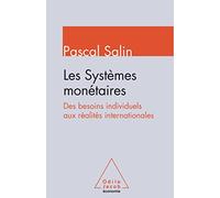 Les systèmes monétaires: Des besoins individuels aux réalités internationales