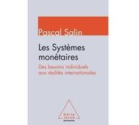 Les systèmes monétaires: Des besoins individuels aux réalités internationales