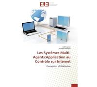 Les Systèmes Multi-Agents:Application au Contrôle sur Internet Conception et Réalisation - Adil Sayouti - Universitaires Europeennes - broché - Livre