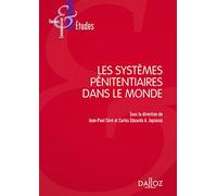 Les systèmes pénitentiaires dans le monde. 3e éd.