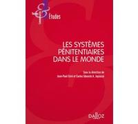 Les systèmes pénitentiaires dans le monde Jean-Paul Céré (Directeur éditorial), Carlos Eduardo A. Japiassù (Directeur éditorial)