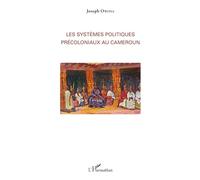 Joseph Owona – Les systèmes politiques précoloniaux au Cameroun – Étude – Broché